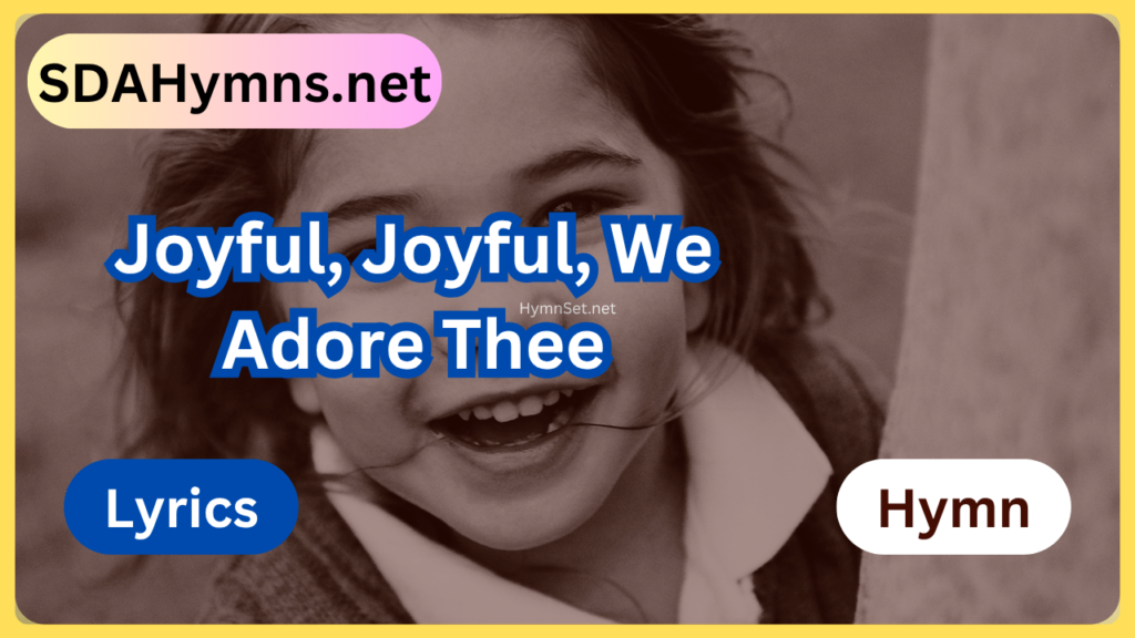 Joyful, Joyful, We Adore Thee