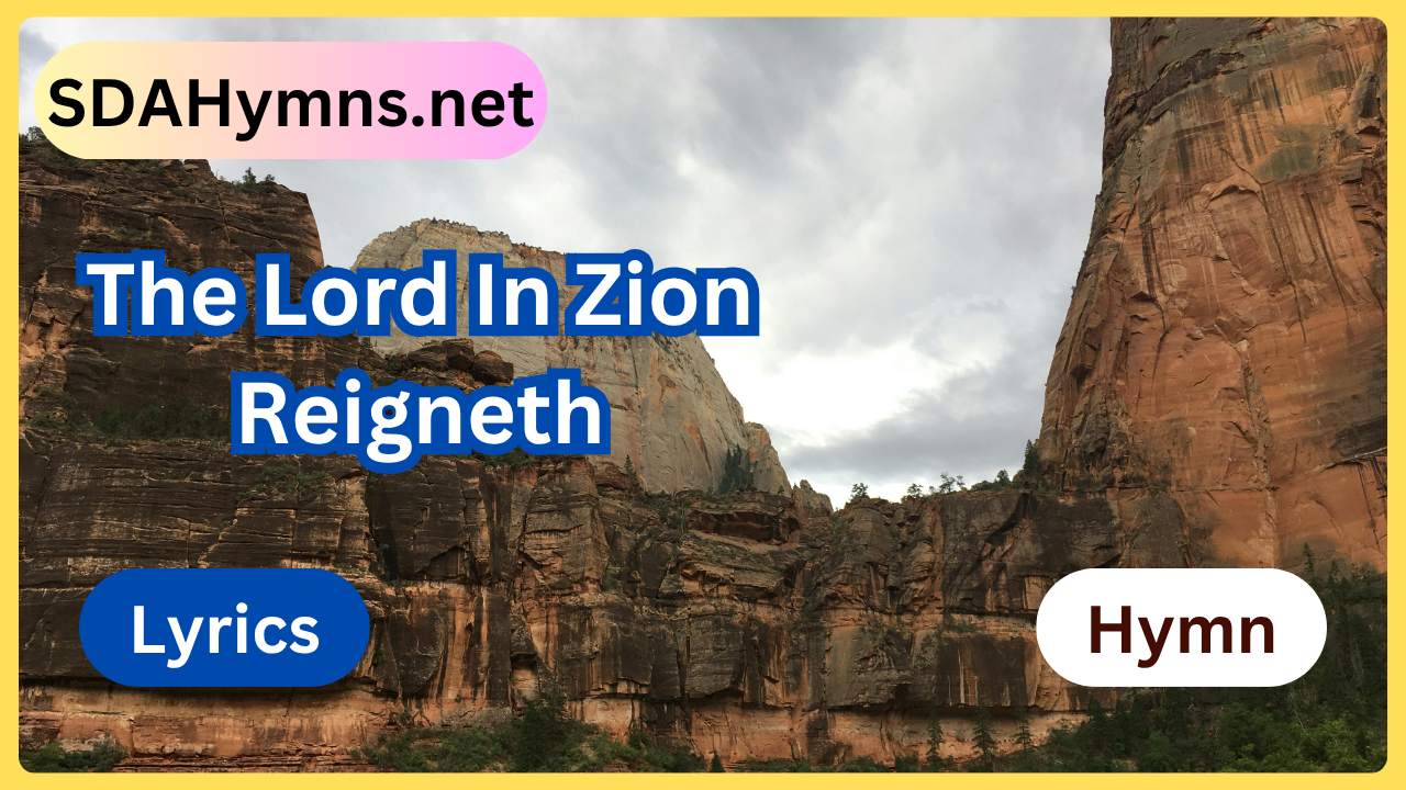 The Lord In Zion Reigneth