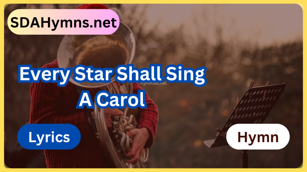 Every Star Shall Sing A Carol