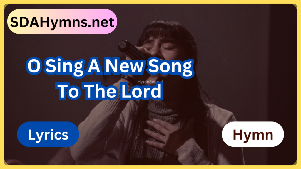 O Sing A New Song To The Lord