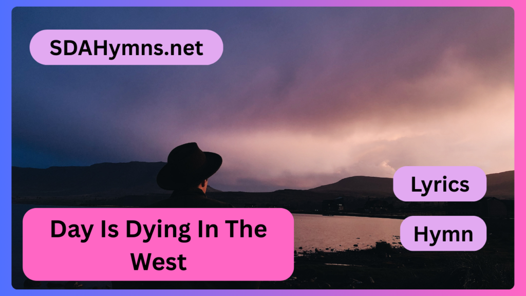 Day Is Dying In The West