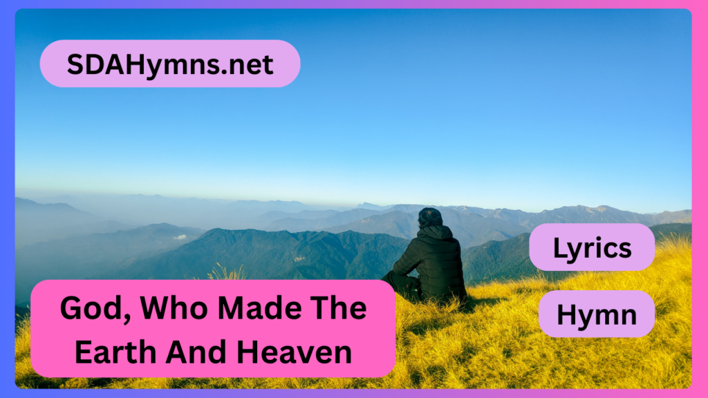 God, Who Made The Earth And Heaven