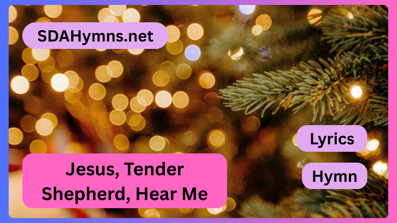 Jesus, Tender Shepherd, Hear Me
