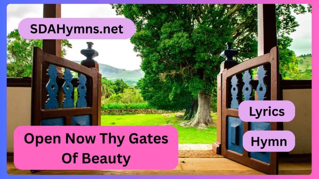 Open Now Thy Gates Of Beauty