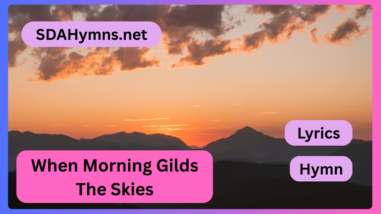 When Morning Gilds The Skies
