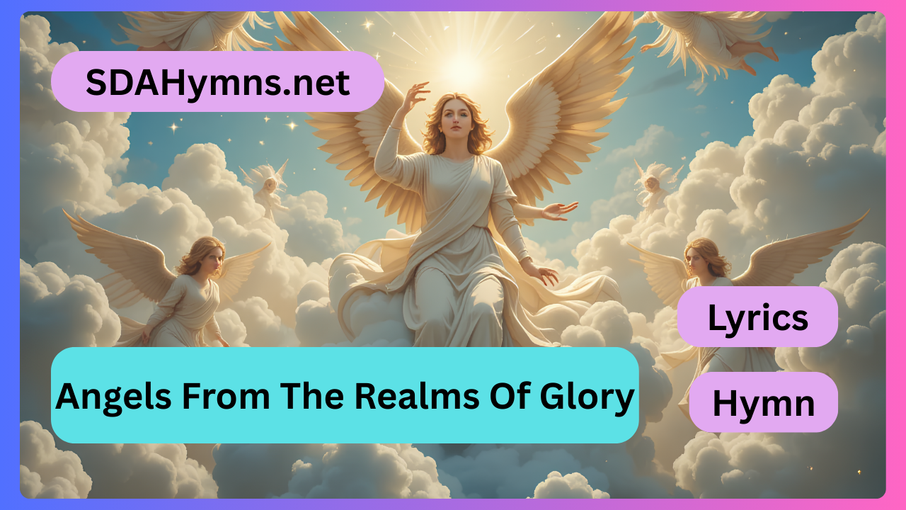 Angels From The Realms Of Glory - SDA Hymnal
