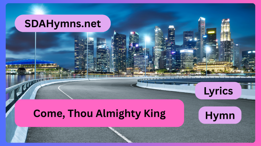 Come, Thou Almighty King