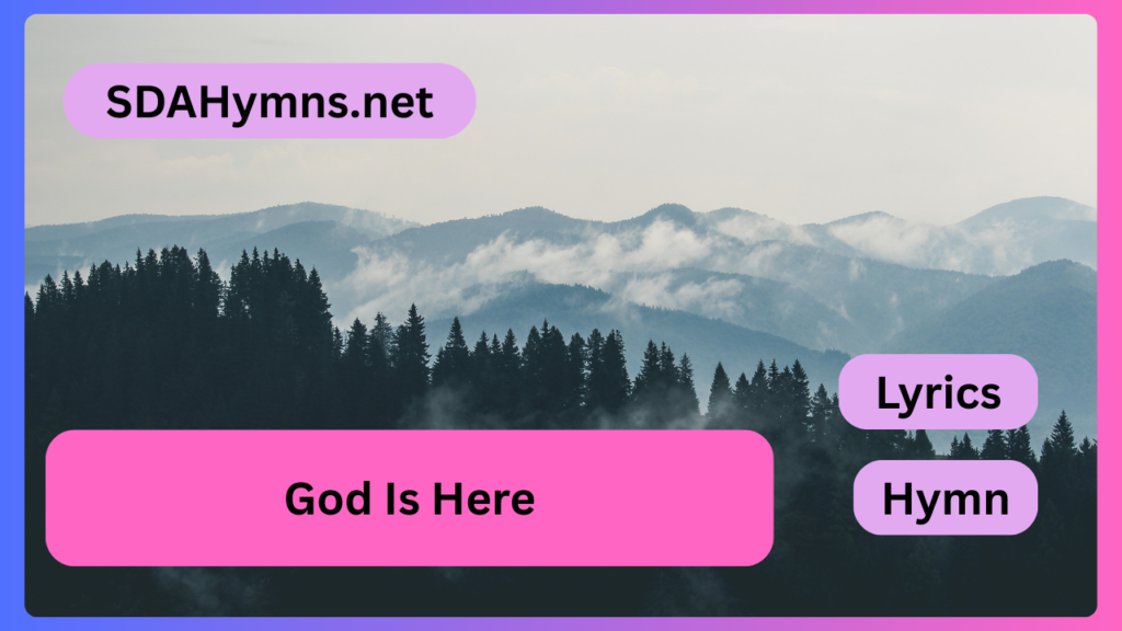 God Is Here