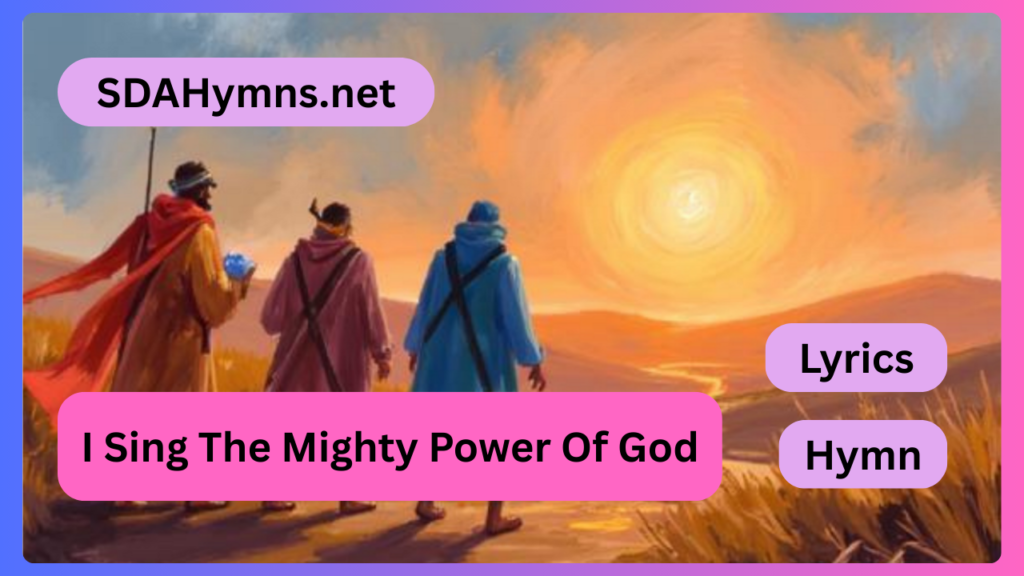 I Sing The Mighty Power Of God