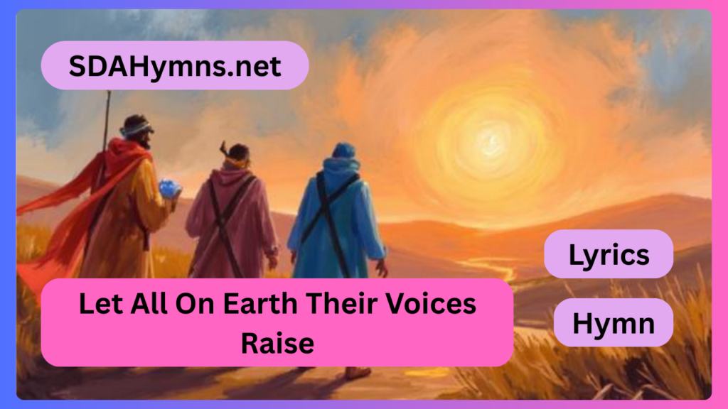 Let All On Earth Their Voices Raise