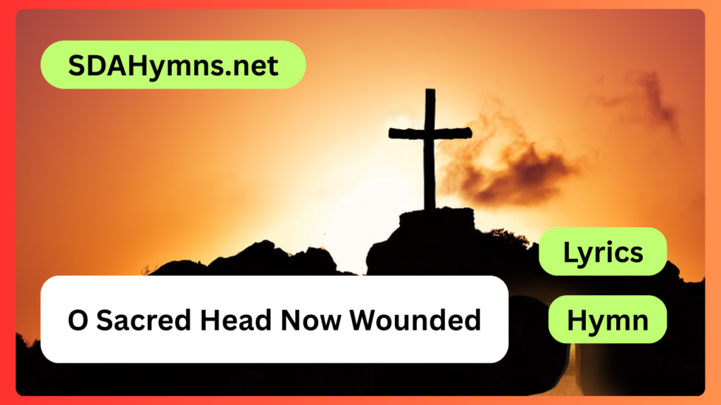 O Sacred Head Now Wounded