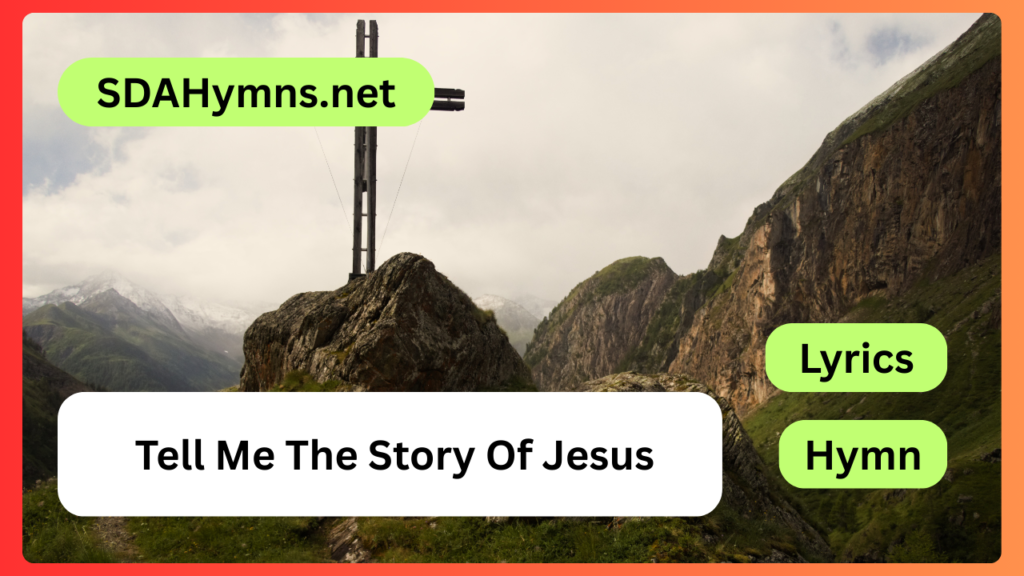 Tell Me The Story Of Jesus
