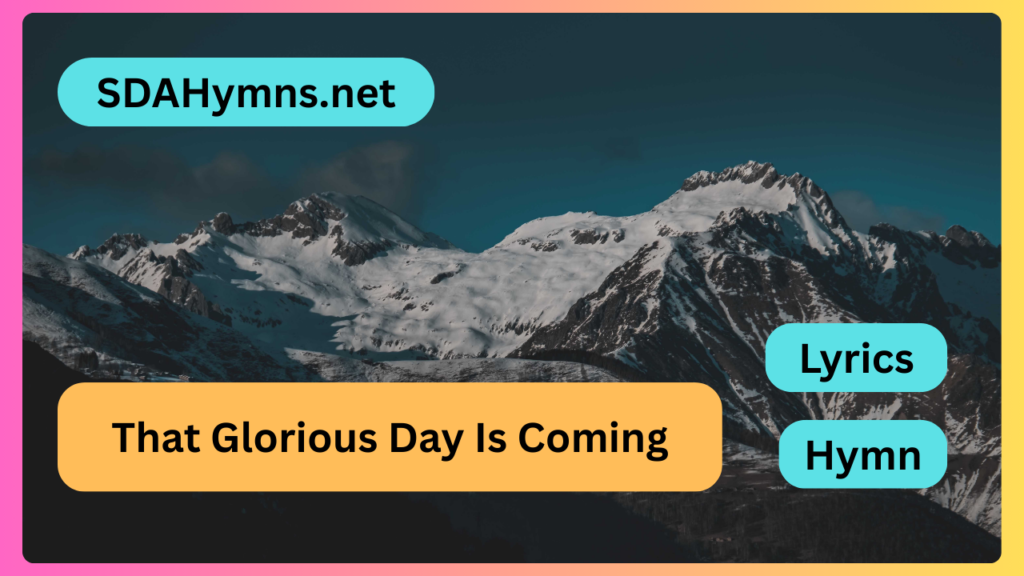 That Glorious Day Is Coming