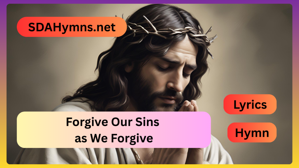 Forgive Our Sins as We Forgive