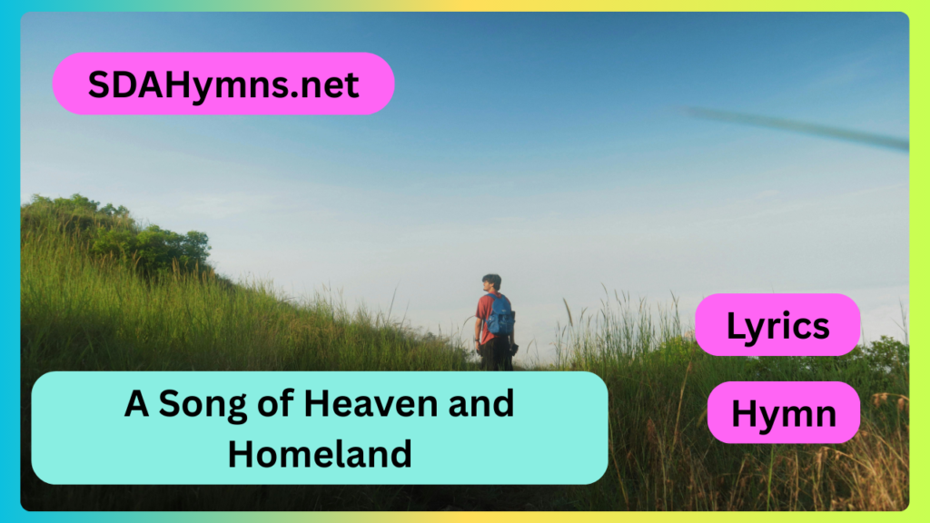 A Song of Heaven and Homeland