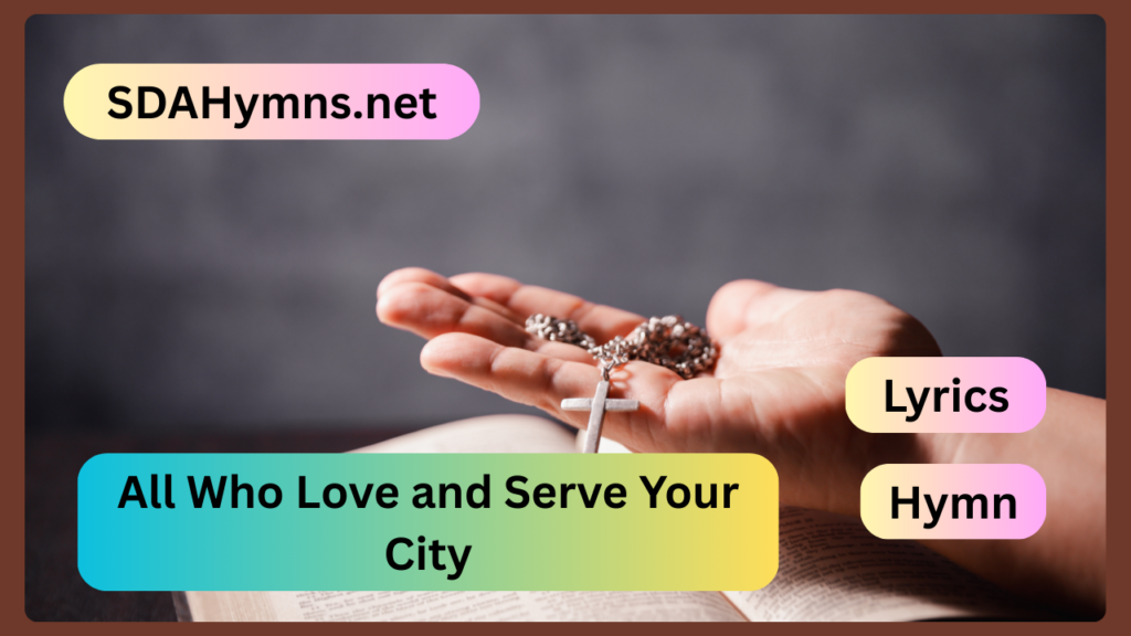 All Who Love and Serve Your City