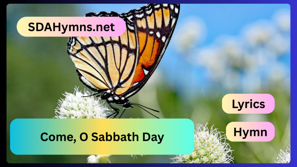 Come, O Sabbath Day
