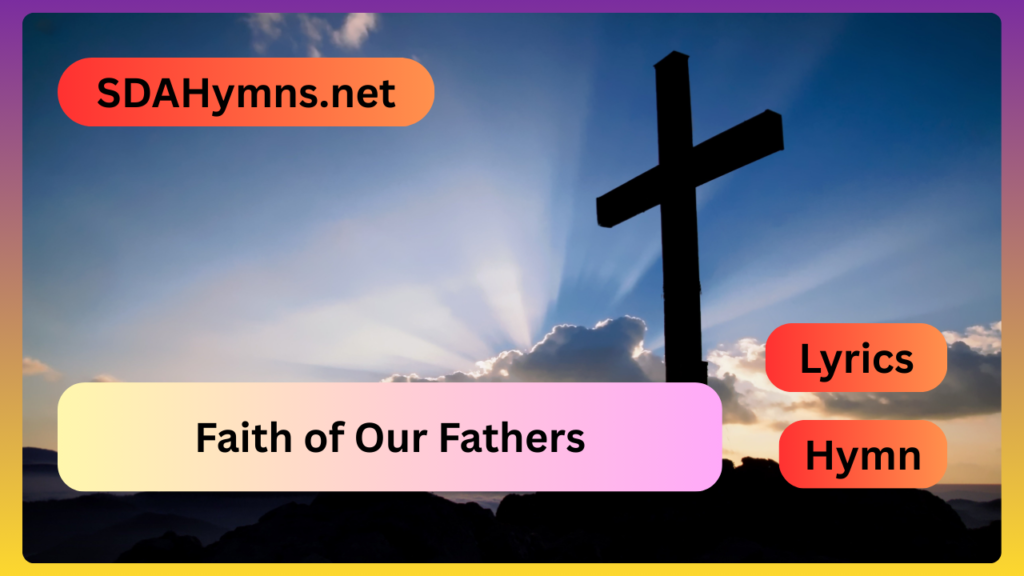 Faith of Our Fathers