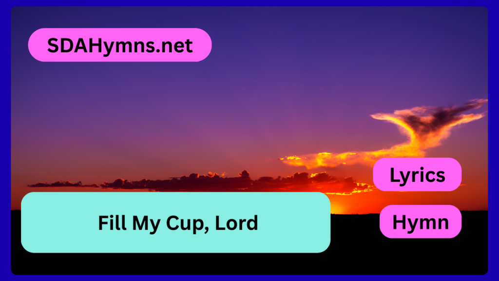 Fill My Cup, Lord