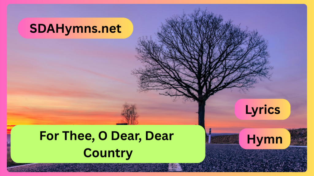 For Thee, O Dear, Dear Country