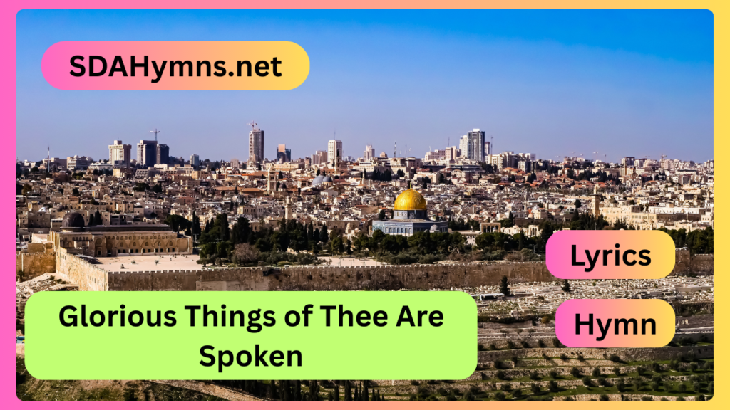 Glorious Things of Thee Are Spoken