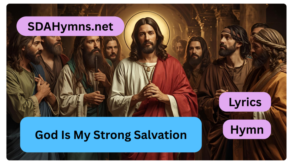 God Is My Strong Salvation