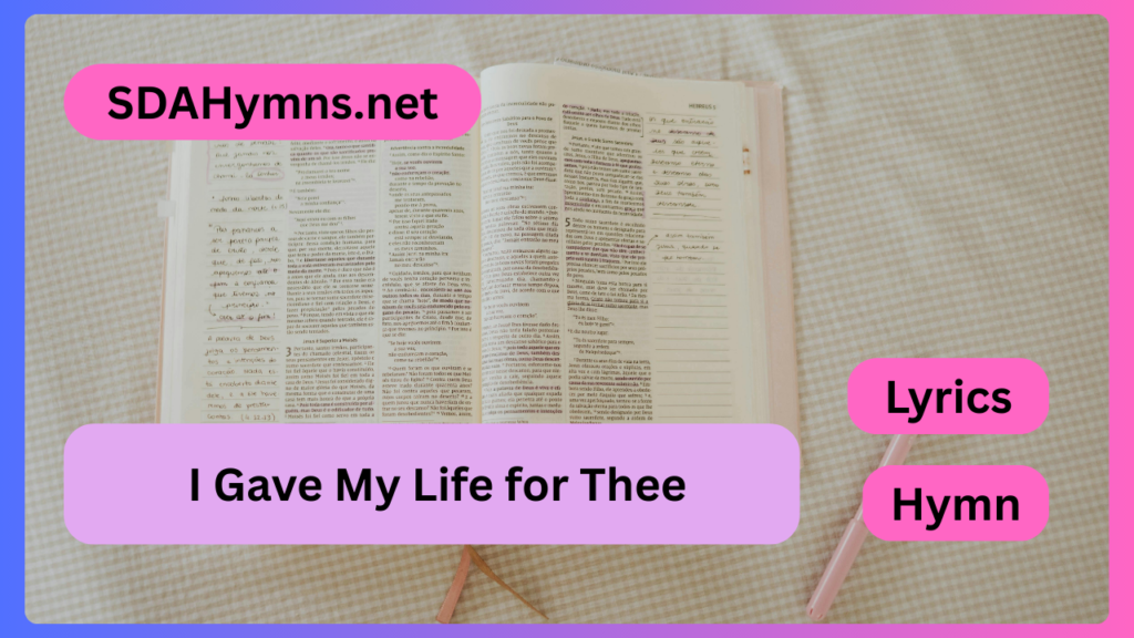 I Gave My Life for Thee