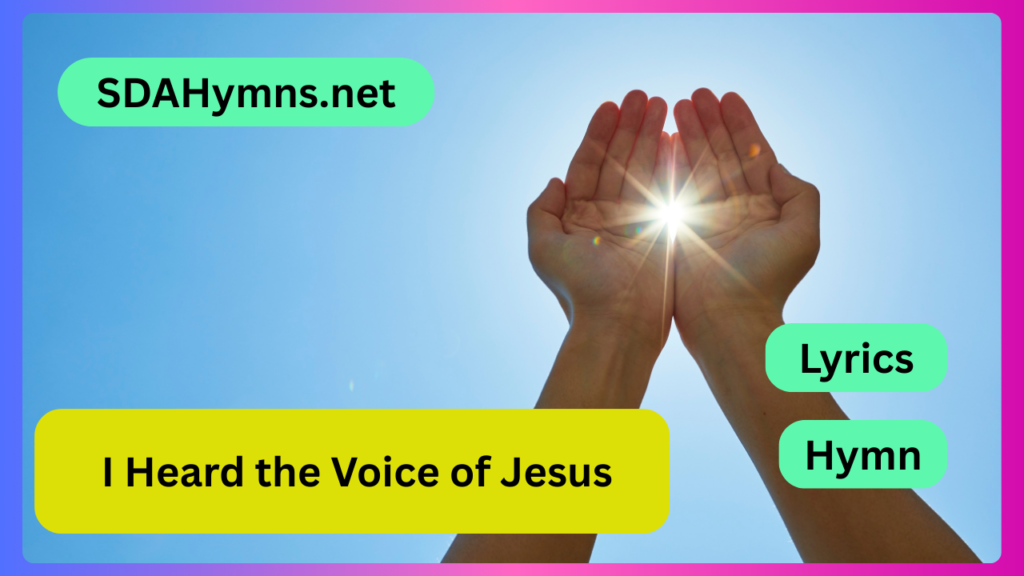 I Heard the Voice of Jesus