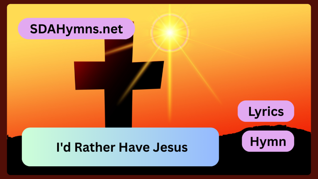 I'd Rather Have Jesus