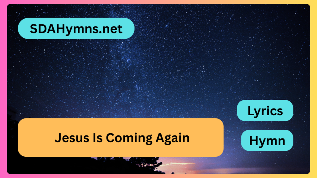 Jesus Is Coming Again