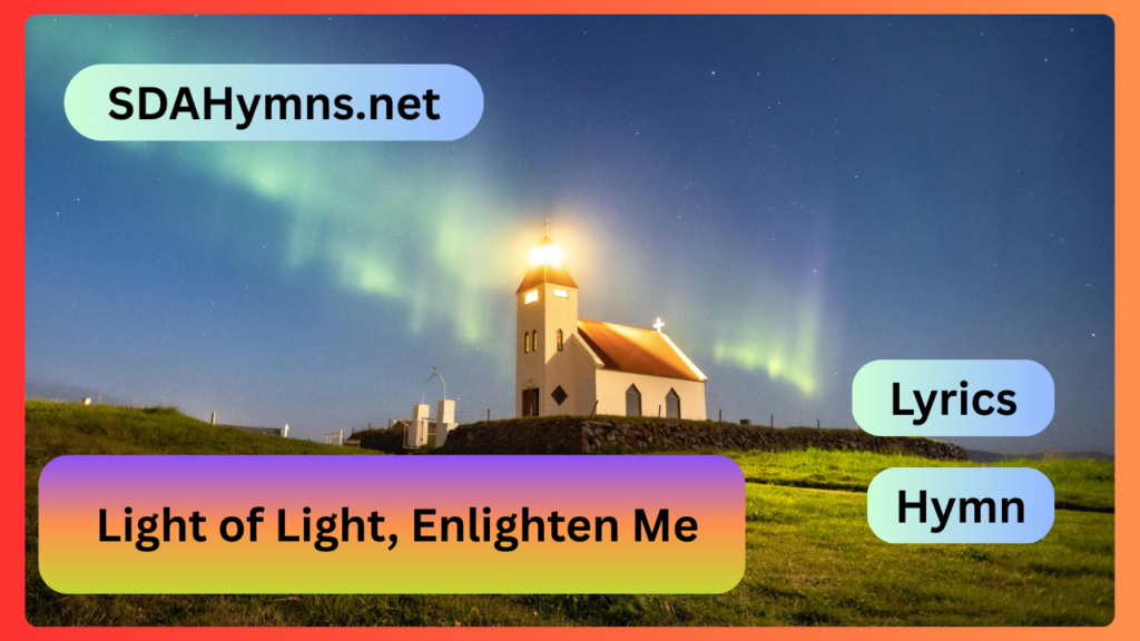 Light of Light, Enlighten Me