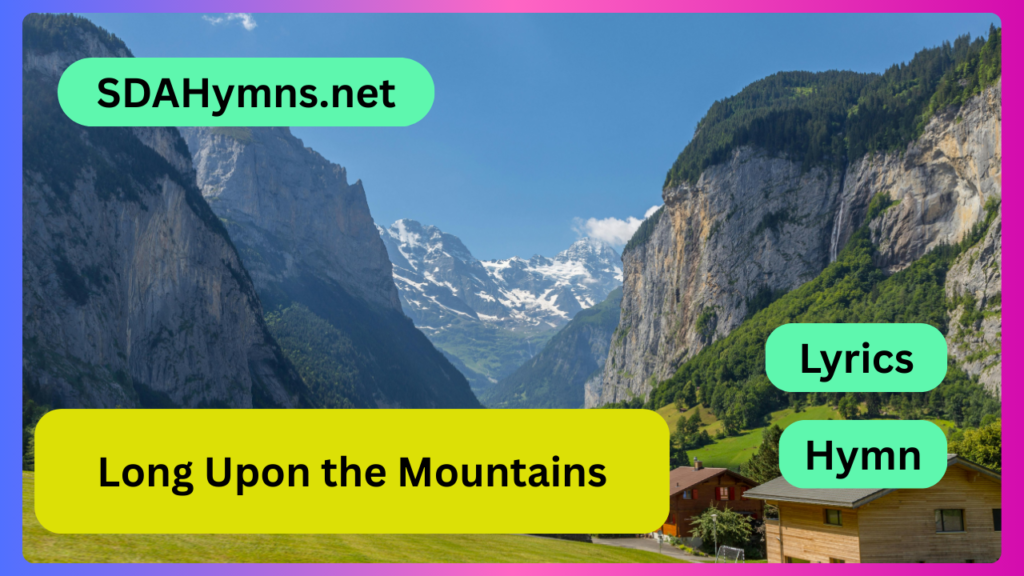Long Upon the Mountains