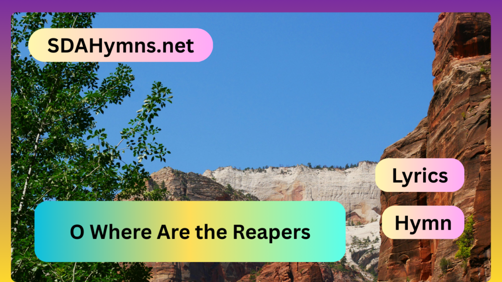 O Where Are the Reapers