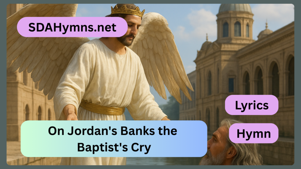 On Jordan's Banks the Baptist's Cry