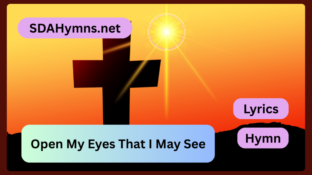 Open My Eyes That I May See