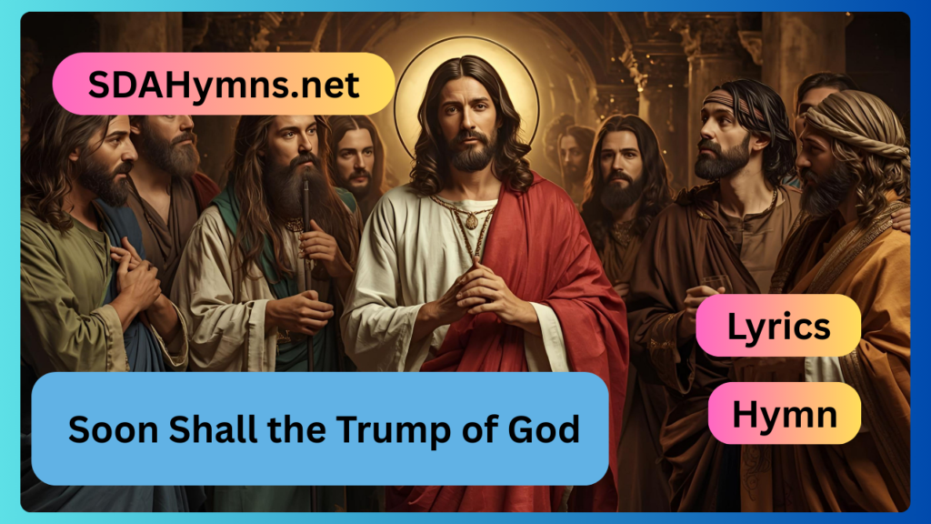Soon Shall the Trump of God
