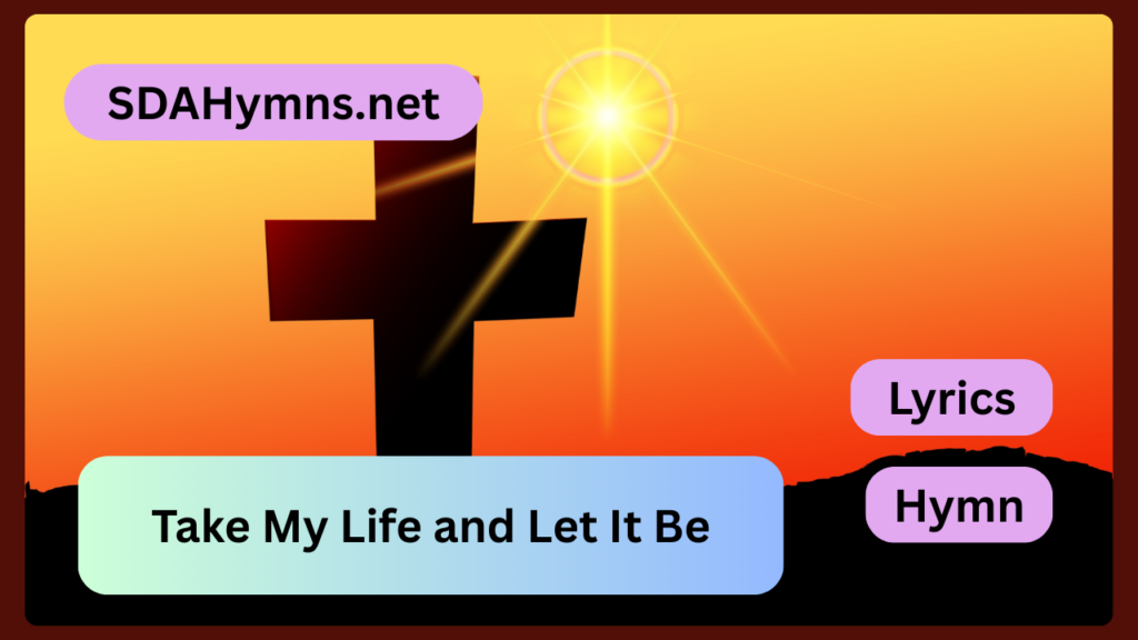 Take My Life and Let It Be