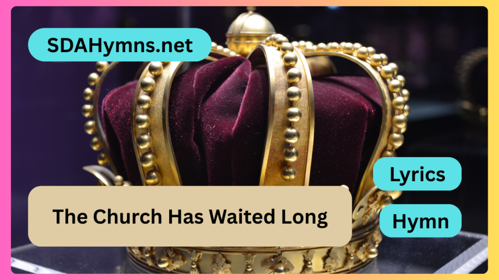 The Church Has Waited Long
