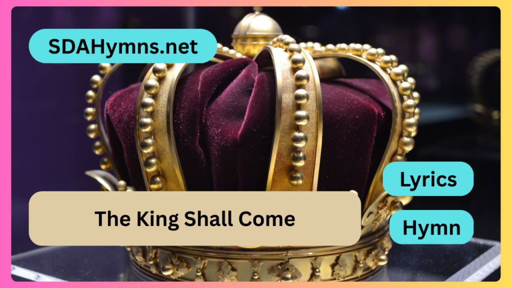 The King Shall Come