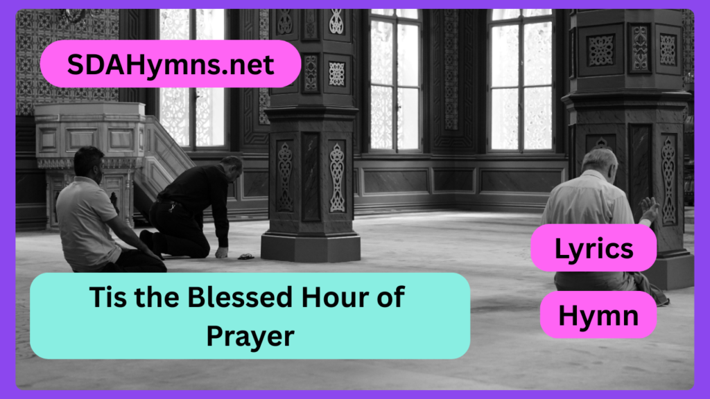 Tis the Blessed Hour of Prayer