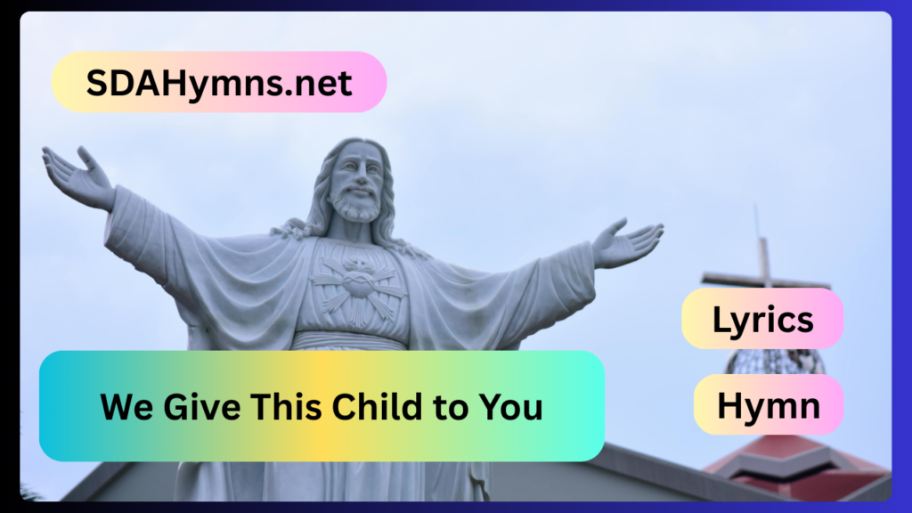 We Give This Child to You