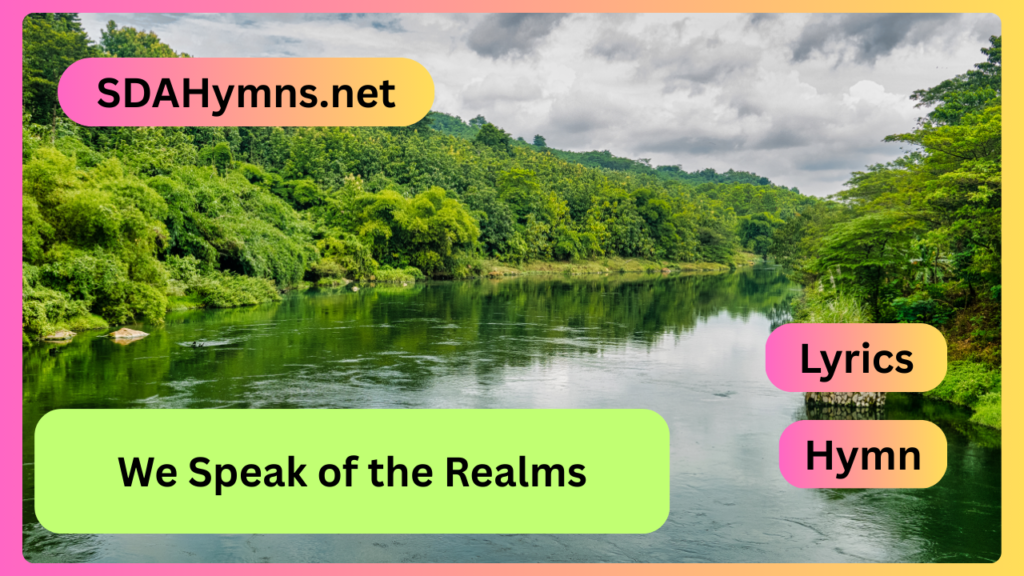 We Speak of the Realms