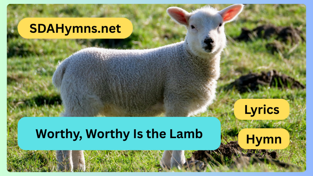 Worthy, Worthy Is the Lamb