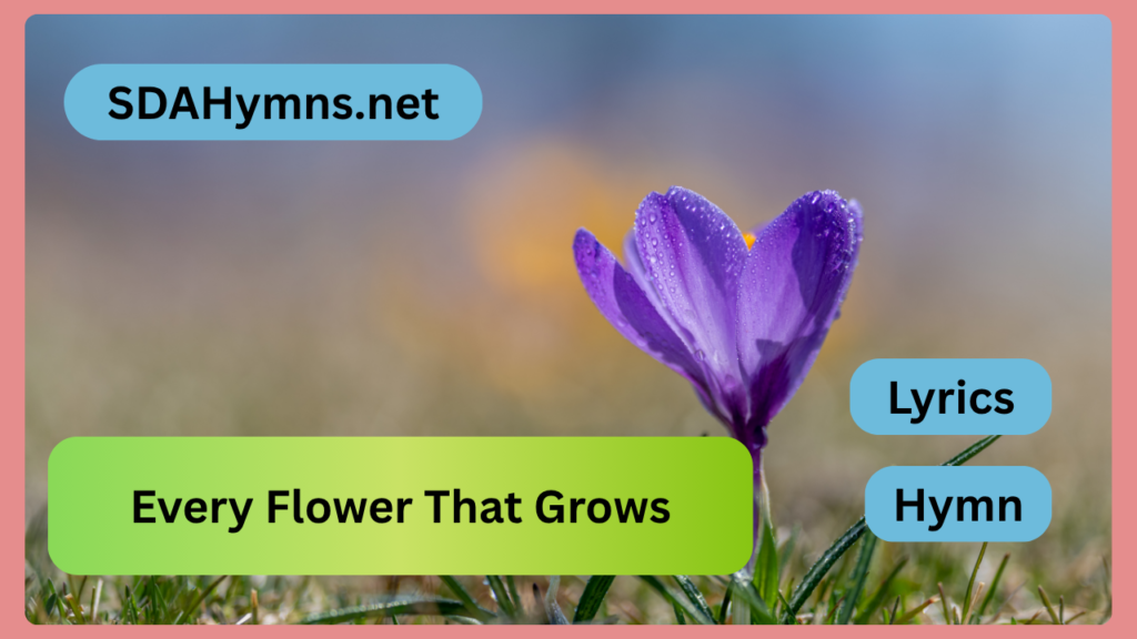 Every Flower That Grows