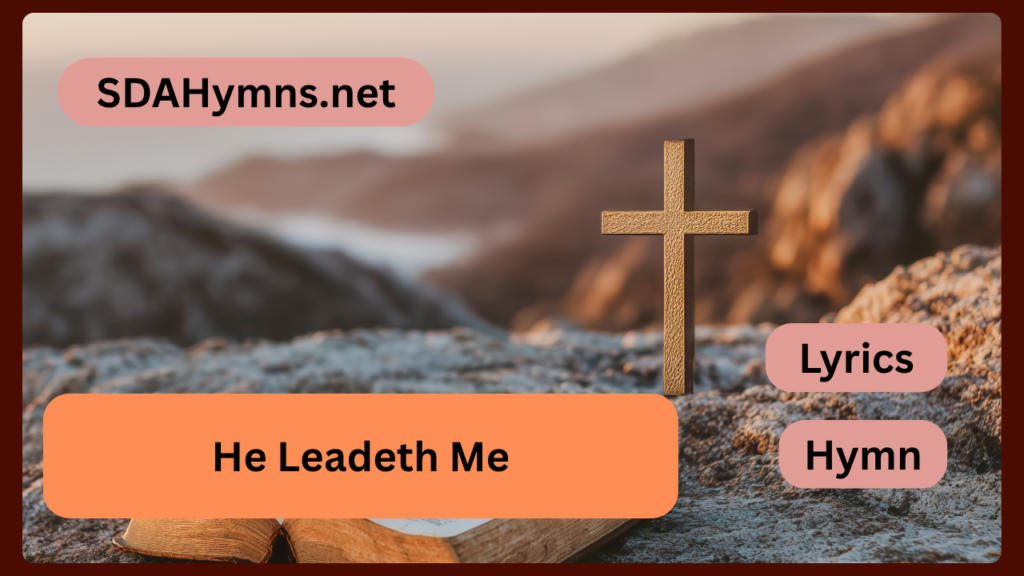 He Leadeth Me
