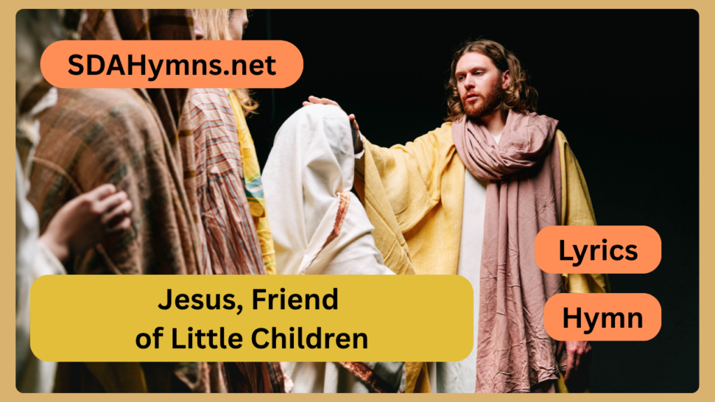 Jesus, Friend of Little Children