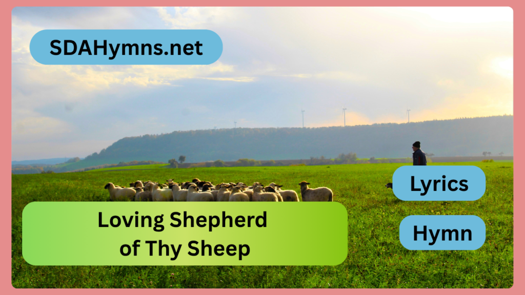Loving Shepherd of Thy Sheep
