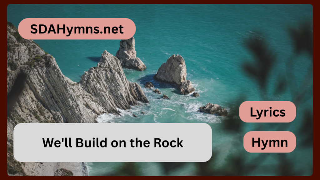 We'll Build on the Rock