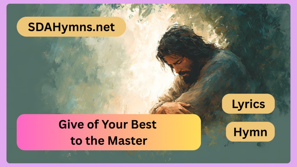 Give of Your Best to the Master