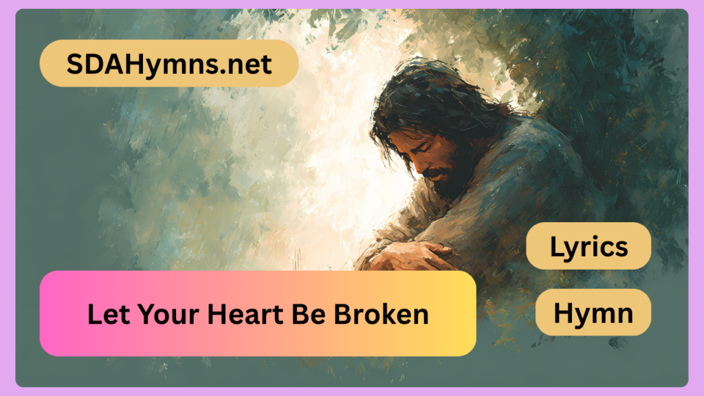 Let Your Heart Be Broken